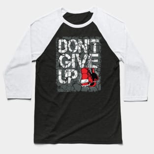 Don't give up Baseball T-Shirt